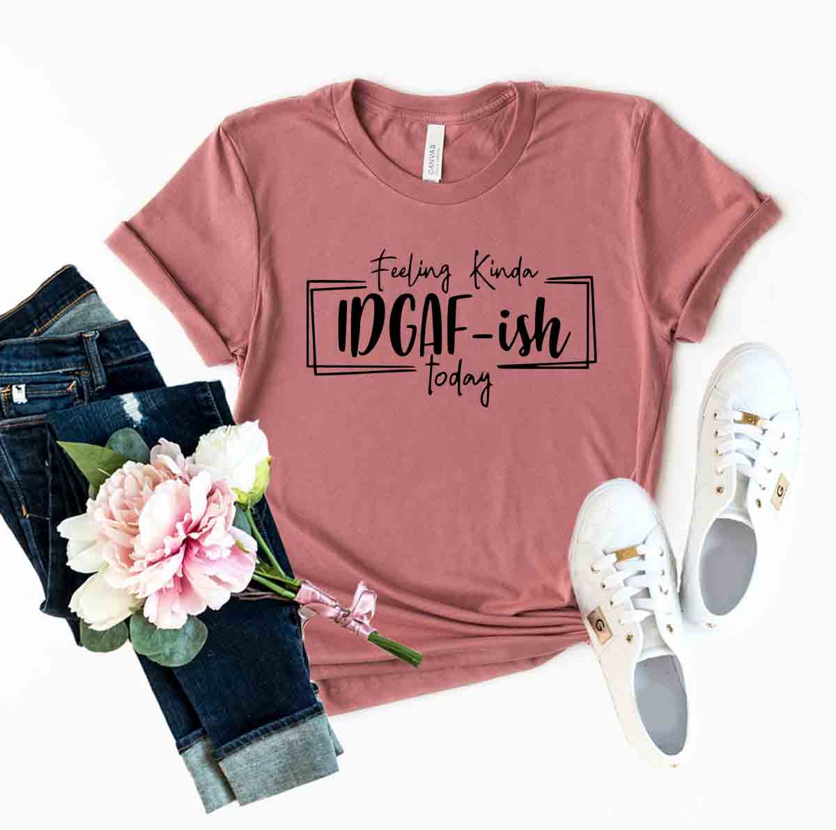 Feeling Kinda IDGAF-ish Today Shirt in various colors, showcasing its soft fabric and stylish design.